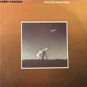 Larry Carlton - Alone/But Never Alone