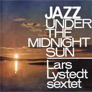 Lars Lystedt Sextet - Jazz Under The Midnight Sun
