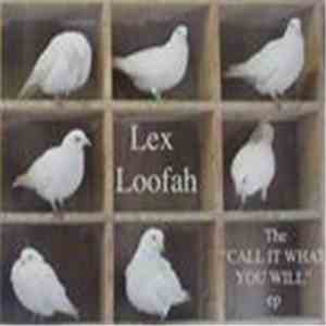 Lex Loofah - The Call It What You Will EP