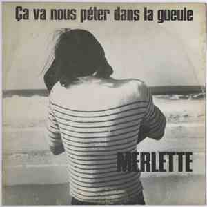 Merlette - Ça Va Nous Péter Dans La Gueule