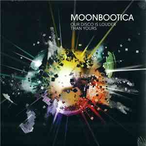 Moonbootica - Our Disco Is Louder Than Yours