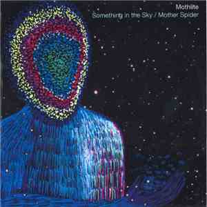 Mothlite - Something In The Sky / Mother Spider