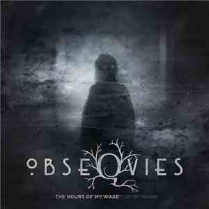 Obseqvies - The Hours Of My Wake