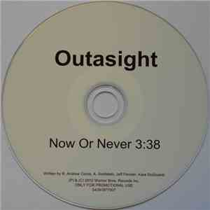 Outasight - Now Or Never
