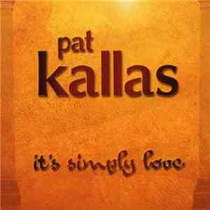 Pat Kallas - It's Simply Love