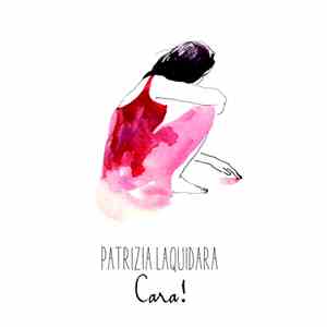 Patrizia Laquidara - Cara!