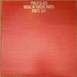 Philip Glass - Music In Twelve Parts - Parts 1 & 2