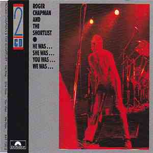 Roger Chapman And The Shortlist - He Was… She Was… You Was… We Was…