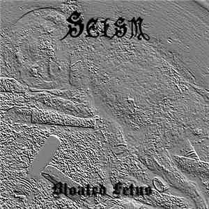 Seism - Bloated Fetus