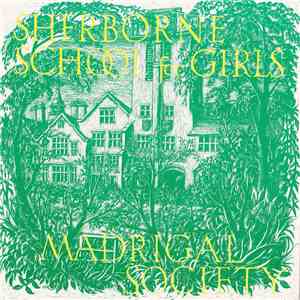 Sherborne School For Girls Madrigal Society - Sherborne School For Girls Madrigal Society