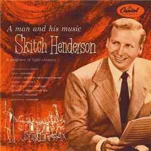 Skitch Henderson - A Man And His Music