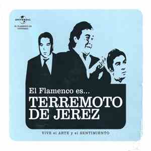 Terremoto De Jerez - El Flamenco Es... Terremoto De Jerez (Vive El Arte Y El Sentimiento)