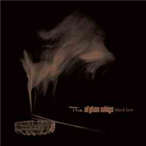 The Afghan Whigs - Black Love