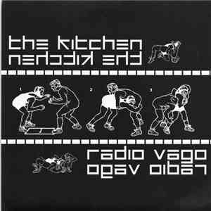 The Kitchen / Radio Vago - The Kitchen / Radio Vago