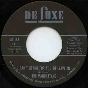 The Manhattans - I Can't Stand For You To Leave Me / Do You Ever