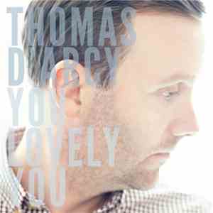 Thomas D'Arcy - You Lovely You