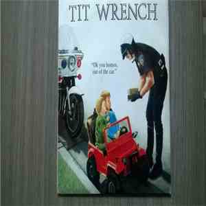 Tit Wrench - OK You Homos, Out Of The Car