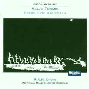 Veljo Tormis / R.A.M. Choir (National Male Choir Of Estonia) - People Of Kalevala
