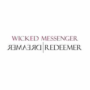 Wicked Messenger - Dreamer | Redeemer