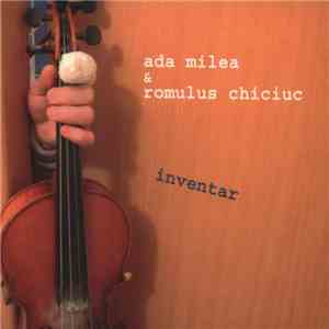 Ada Milea & Romulus Chiciuc - Inventar