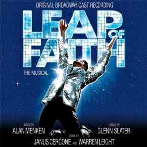 Alan Menken, Glenn Slater , Janus Cercone, Warren Leight - Leap Of Faith: The Musical (Original Broadway Cast Recording)