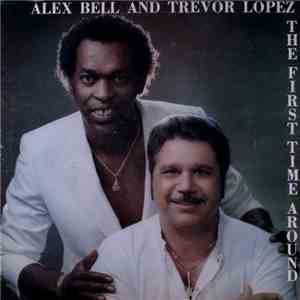 Alex Bell  And Trevor Lopez - The First Time Around