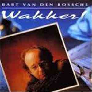 Bart Van den Bossche - Wakker!