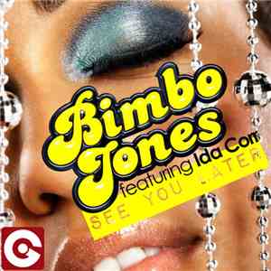 Bimbo Jones Featuring Ida Corr - See You Later