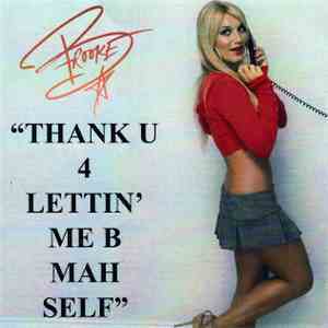 Brooke Hogan - Thank U 4 Lettin' Me B Mah Self