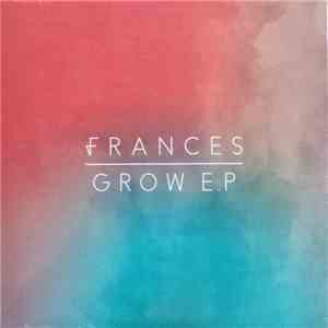 Frances  - Grow