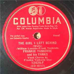 Frankie Yankovic And His Yanks - The Girl I Left Behind / Clink Clink Polka
