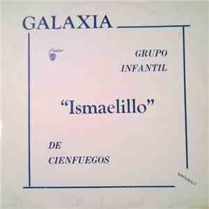 Grupo Infantil "Ismaelillo" - Galaxia