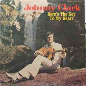Johnny Clark  - Here's The Key To My Heart