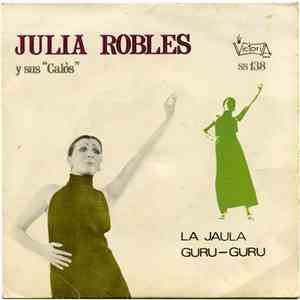 Julia Robles Y Sus "Calós" - Guru-Guru / La Jaula