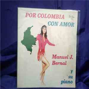Manuel J. Bernal Y Su Piano - Por Colombia Con Amor