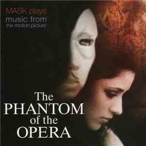 Mask  - MASK Plays Music From The Motion Picture The Phantom Of The Opera