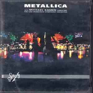Metallica With Michael Kamen Conducting The San Francisco Symphony Orchestra - S&M