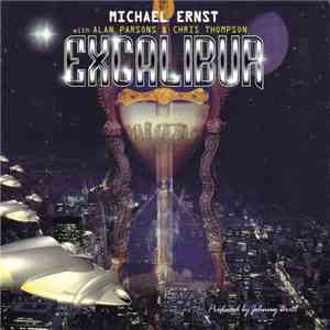Michael Ernst  With Alan Parsons & Chris Thompson - Excalibur
