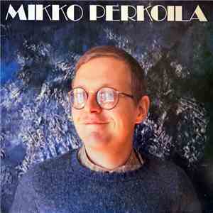 Mikko Perkoila - Koira Tapaa Tuttujaan