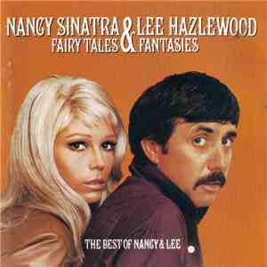 Nancy Sinatra & Lee Hazlewood - Fairy Tales & Fantasies: The Best Of Nancy & Lee