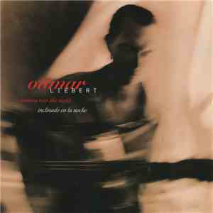 Ottmar Liebert - Leaning Into The Night / Inclinado En La Noche