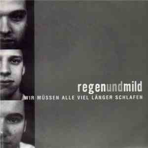 Regenundmild - Wir Müssen Alle Viel Länger Schlafen
