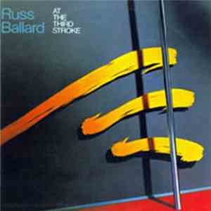 Russ Ballard - At The Third Stroke