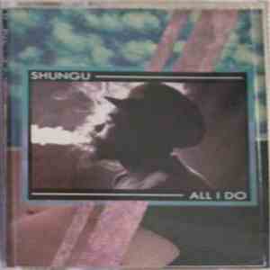 Shungu - All I Do