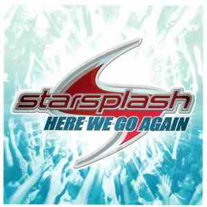 Starsplash - Here We Go Again