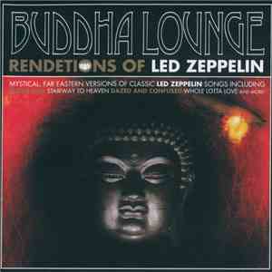 The Buddha Lounge Ensemble - Renditions Of Led Zeppelin