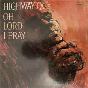 The Highway QC's - Oh Lord I Pray