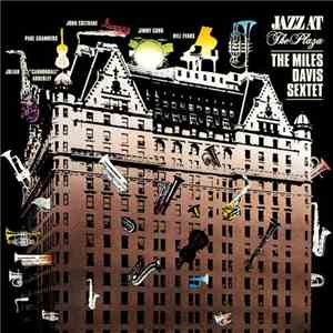 The Miles Davis Sextet - Jazz At The Plaza