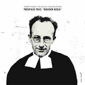 Trespass Trio - "Bruder Beda"