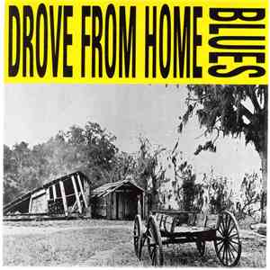Various - Drove From Home Blues